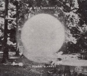 This Will Destroy You - Tunnel Blanket cover art