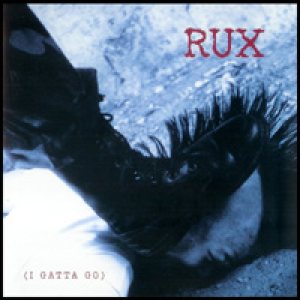 Rux - I Gotta Go cover art