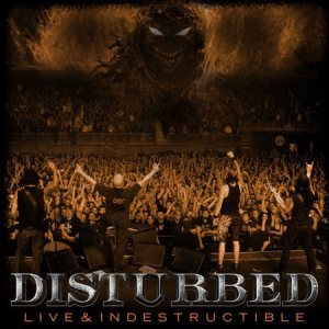 Disturbed - Live & Indestructible cover art