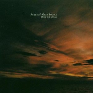 Autumn's Grey Solace - Over The Ocean cover art Autumn's Grey Solace - Over The Ocean cover art