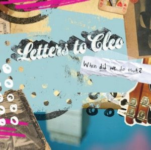 Letters To Cleo - When Did We Do That? cover art Letters To Cleo - When Did We Do That? cover art