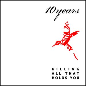 10 Years - Killing All That Holds You cover art
