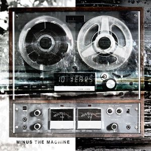 10 Years - Minus The Machine cover art