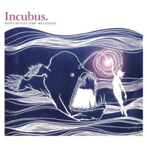 Incubus - Monuments and Melodies cover art Incubus - Monuments and Melodies cover art