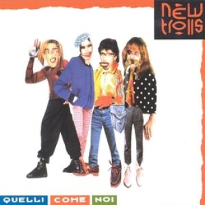 New Trolls - Quelli come noi cover art