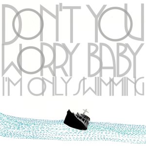 검정치마 (The Black Skirts) - Don`t You Worry Baby (I`m Only Swimming) cover art
