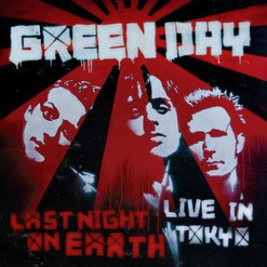 Green Day - Last Night On Earth (Live In Tokyo) cover art
