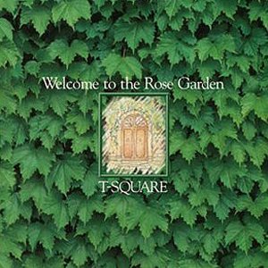 T-Square - Welcome to the Rose Garden cover art