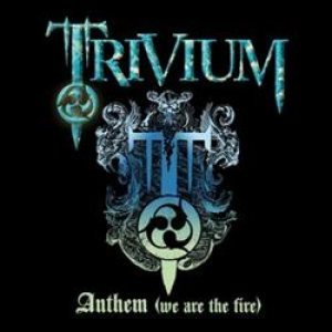 Trivium - Anthem (We Are the Fire) cover art