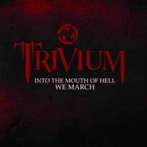 Trivium - Into the Mouth of Hell We March cover art