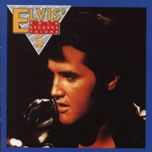 Elvis Presley - Elvis' Gold Records Volume 5 cover art