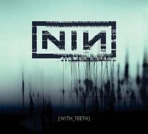 Nine Inch Nails - With Teeth cover art