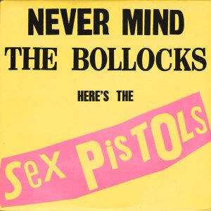 Sex Pistols - Never Mind the Bollocks Here's the Sex Pistols cover art