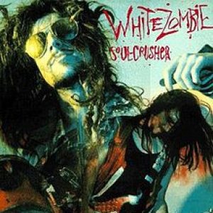 White Zombie - Soul-Crusher cover art