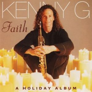 Kenny G - Faith - a Holiday Album cover art Kenny G - Faith - a Holiday Album cover art