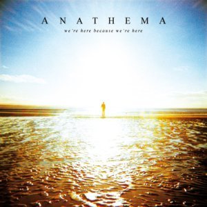 Anathema - We're Here Because We're Here cover art