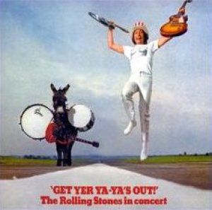 The Rolling Stones - 'Get Yer Ya-Ya's Out!': the Rolling Stones in Concert cover art