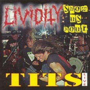 Lividity - Show Us Your Tits cover art