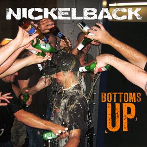 Nickelback - Bottoms Up cover art