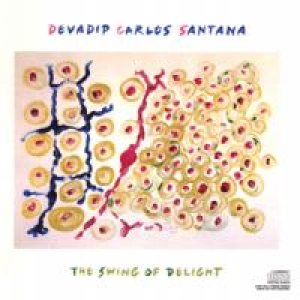 Carlos Santana - The Swing of Delight cover art