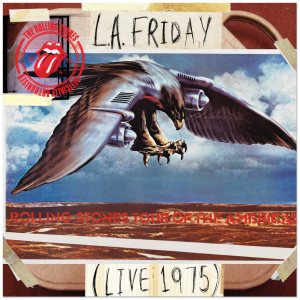 The Rolling Stones - L.A. Friday (Live 1975) cover art The Rolling Stones - L.A. Friday (Live 1975) cover art
