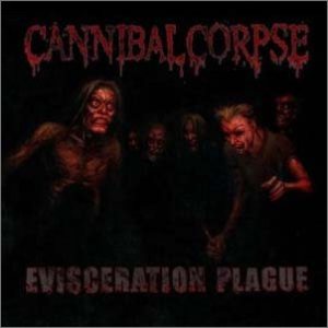 Cannibal Corpse - Evisceration Plague cover art