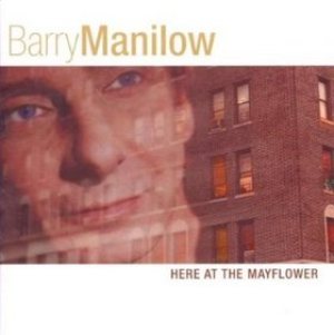 Barry Manilow - Here at the Mayflower cover art Barry Manilow - Here at the Mayflower cover art