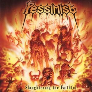 Pessimist - Slaughtering the Faithful cover art