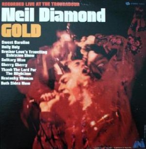 Neil Diamond - Gold: Recorded Live at the Troubadour cover art Neil Diamond - Gold: Recorded Live at the Troubadour cover art