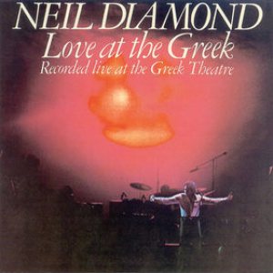 Neil Diamond - Love at the Greek: Recorded Live at the Greek Theatre cover art