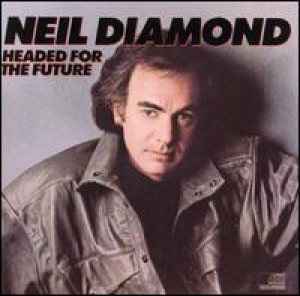 Neil Diamond - Headed for the Future cover art Neil Diamond - Headed for the Future cover art