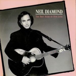 Neil Diamond - The Best Years of Our Lives cover art
