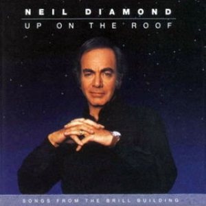 Neil Diamond - Up on the Roof: Songs From the Brill Building cover art