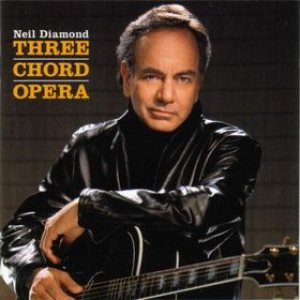 Neil Diamond - Three Chord Opera cover art