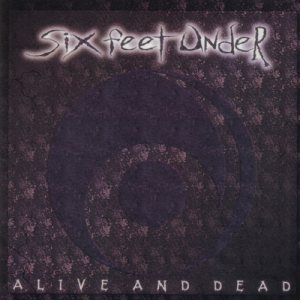 Six Feet Under - Alive And Dead cover art