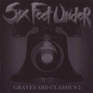 Six Feet Under - Graveyard Classics II cover art Six Feet Under - Graveyard Classics II cover art