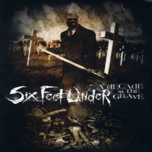 Six Feet Under - A Decade in the Grave cover art Six Feet Under - A Decade in the Grave cover art