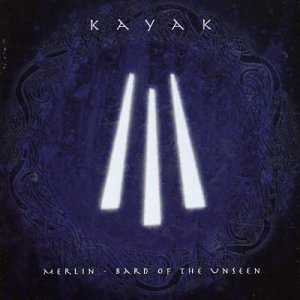 Kayak - Merlin - Bard of the Unseen cover art
