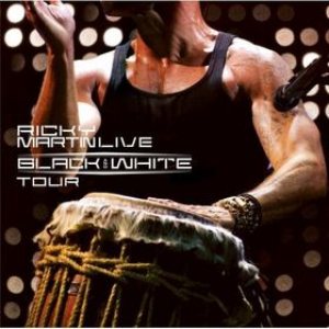 Ricky Martin - Live: Black and White Tour cover art Ricky Martin - Live: Black and White Tour cover art
