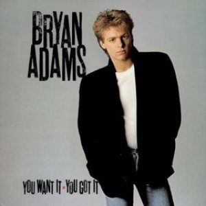 Bryan Adams - You Want It You Got It cover art