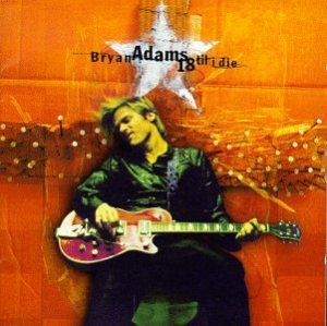 Bryan Adams - 18 Til I Die cover art