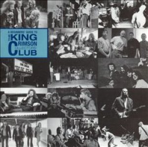 King Crimson - The Beginners' Guide to the King Crimson Collectors' Club cover art King Crimson - The Beginners' Guide to the King Crimson Collectors' Club cover art