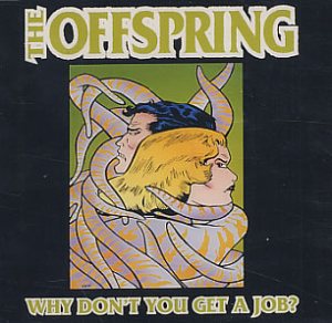 Offspring - Why Don't You Get a Job? cover art