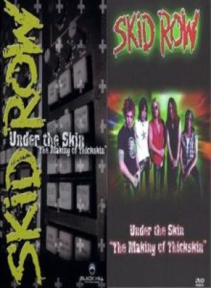 Skid Row - Under the Skin: “The Making of Thickskin” cover art