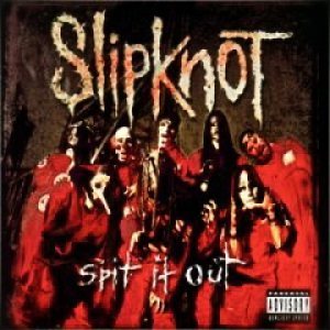 Slipknot - Spit It Out cover art