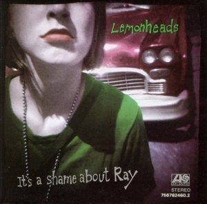 The Lemonheads - It's a Shame About Ray cover art