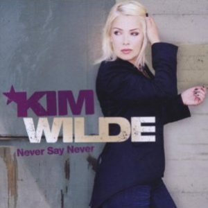 Kim Wilde - Never Say Never cover art Kim Wilde - Never Say Never cover art