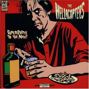 The Hellacopters - Supershitty to the Max! cover art
