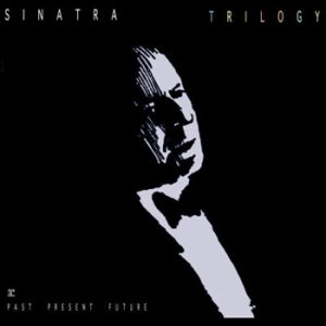 Frank Sinatra - Trilogy: Past, Present & Future cover art