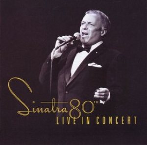 Frank Sinatra - Sinatra 80th: Live in Concert cover art